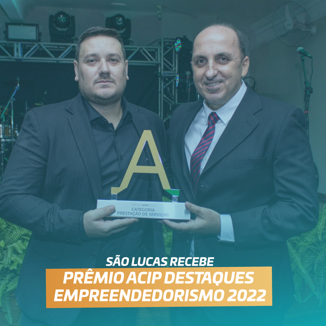 Parabéns grupo São Lucas, pelo Prêmio ACIP!