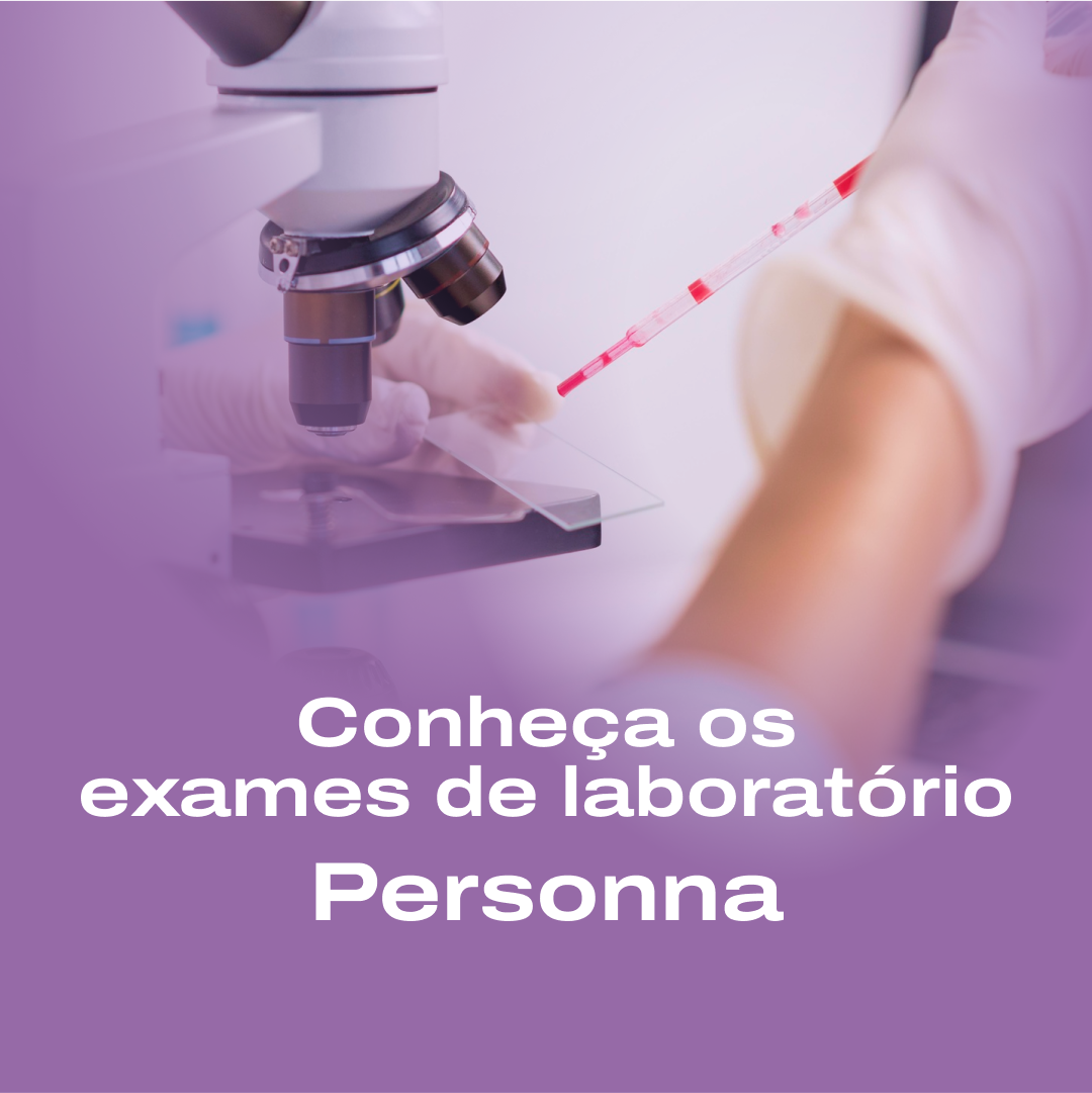 Conheça o Exame Personna: Testes Focados no seu Perfil Genético!