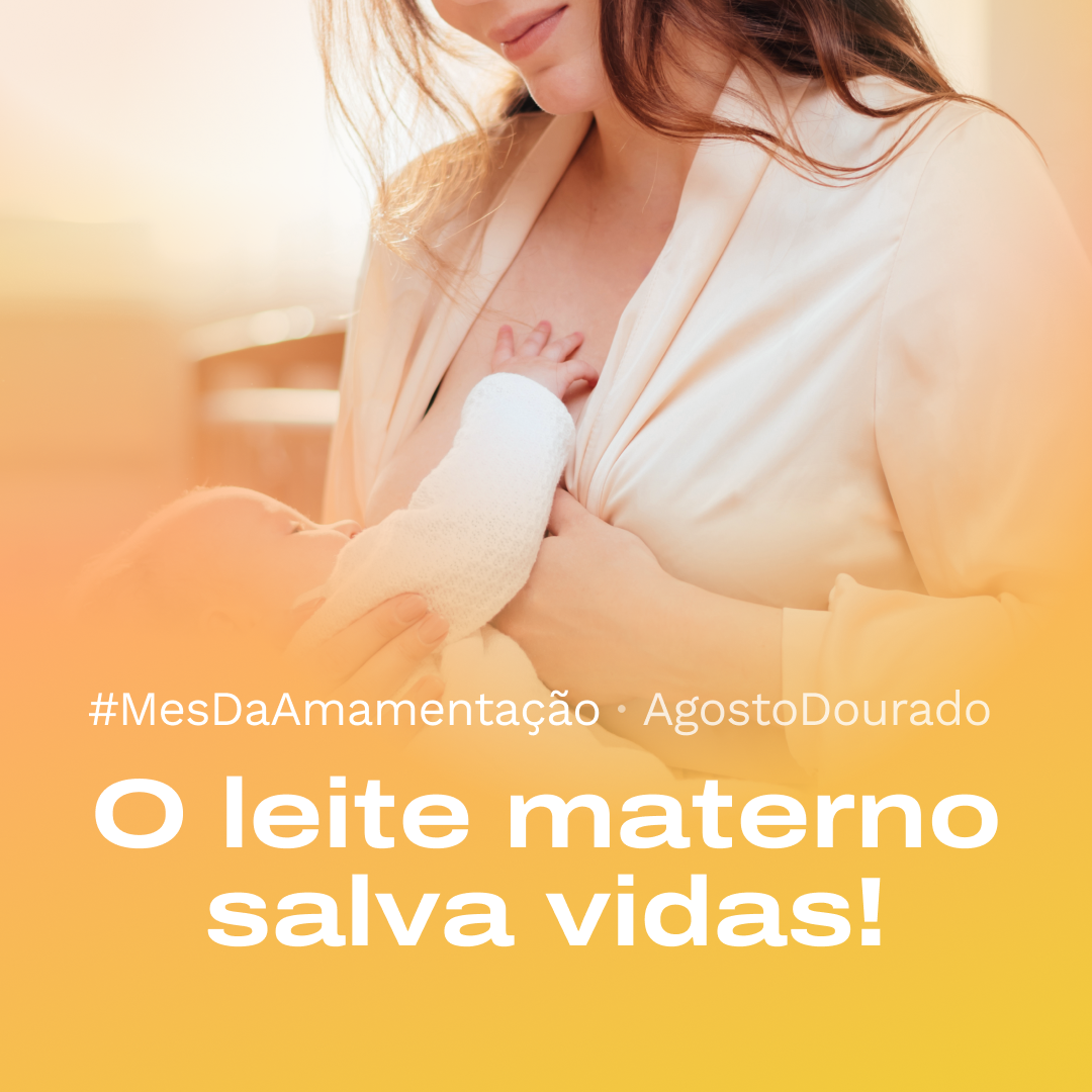 Agosto Dourado: O Mês da Amamentação!